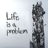 Life is a Problem.tif
